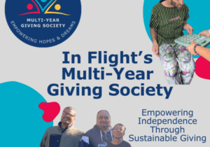 Make a Lasting Impact - In Flight's Multi-Year Giving Society